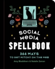 Social Media Spellbook : 366 Ways to Get Witchy on the Web - Book