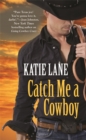 Catch Me a Cowboy : Number 3 in series - Book
