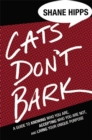 Cats Don't Bark : A Guide to Knowing Who You Are, Accepting Who You Are Not, and Living Your Unique Purpose - Book