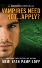 Vampires Need Not...Apply? : An Accidentally Yours Novel - Book