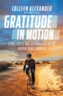 Gratitude in Motion : A True Story of Hope, Determination, and the Everyday Heroes Around Us - Book