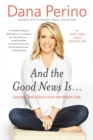 And the Good News Is... : Lessons and Advice from the Bright Side - Book