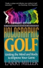 Holographic Golf : Uniting the Mind and Body to Improve Your Game - eBook