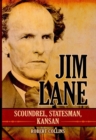 Jim Lane : Scoundrel, Statesman, Kansan - eBook
