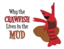 Why the Crawfish Lives in the Mud - eBook