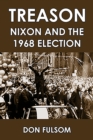 Treason : Nixon and the 1968 Election - eBook
