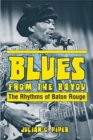 Blues from the Bayou : The Rhythms of Baton Rouge - Book