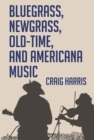 Bluegrass, Newgrass, Old-Time, and Americana Music - eBook