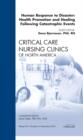 Human responses to Disaster: Health Promotion and Healing Following Catastrophic Events, An Issue of Critical Care Nursing Clinics : Volume 22-4 - Book