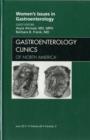 Women's Issues in Gastroenterology, An Issue of Gastroenterology Clinics : Volume 40-2 - Book