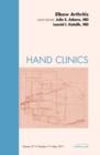 Elbow Arthritis, An Issue of Hand Clinics : Volume 27-2 - Book