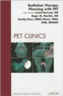 Radiation Therapy Planning with PET, An Issue of PET Clinics : Volume 6-2 - Book