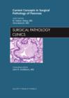 Current Concepts in Surgical Pathology of the Pancreas, An Issue of Surgical Pathology Clinics : Volume 4-2 - Book