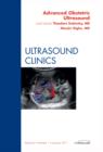 Advanced Obstetric Ultrasound, An Issue of Ultrasound Clinics : Volume 6-1 - Book