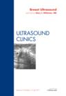 Breast Ultrasound, An Issue of Ultrasound Clinics : Volume 6-3 - Book