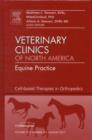 Cell-based Therapies in Orthopedics, An Issue of Veterinary Clinics: Equine Practice : Volume 27-2 - Book