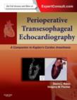 Perioperative Transesophageal Echocardiography : A Companion to Kaplan's Cardiac Anesthesia (Expert Consult: Online and Print) - Book