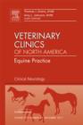 Clinical Neurology, An Issue of Veterinary Clinics: Equine Practice - eBook