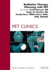 Radiation Therapy Planning, An Issue of PET Clinics : Radiation Therapy Planning, An Issue of PET Clinics - eBook