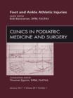 Foot and Ankle Athletic Injuries, An Issue of Clinics in Podiatric Medicine and Surgery - eBook