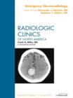 Emergency Neuroradiology, An Issue of Radiologic Clinics of North America - eBook
