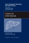 Liver Transplant: Reaching the half century, An Issue of Clinics in Liver Disease : Volume 15-4 - Book
