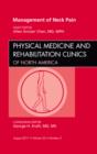 Management of Neck Pain, An Issue of Physical Medicine and Rehabilitation Clinics : Volume 22-3 - Book