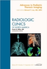 Advances in Pediatric Thoracic Imaging, An Issue of Radiologic Clinics of North America : Volume 49-5 - Book