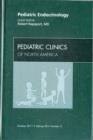 Pediatric Endocrinology, An Issue of Pediatric Clinics : Volume 58-5 - Book