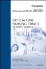 Organ Transplant, An Issue of Critical Care Nursing Clinics : Organ Transplant, An Issue of Critical Care Nursing Clinics - eBook