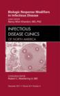 Biologic Response Modifiers in Infectious Diseases, An Issue of Infectious Disease Clinics - eBook