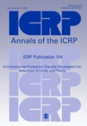 ICRP Publication 114 : Environmental Protection: Transfer Parameters for Reference Animals and Plants - Book