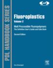 Fluoroplastics, Volume 2 : Melt Processible Fluoropolymers - The Definitive User's Guide and Data Book - eBook