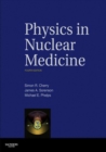 Physics in Nuclear Medicine : Physics in Nuclear Medicine E-Book - eBook