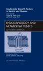 Insulin-Like Growth Factors in Health and Disease, An Issue of Endocrinology and Metabolism Clinics : Volume 41-2 - Book