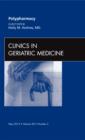 Polypharmacy, An Issue of Clinics in Geriatric Medicine : Volume 28-2 - Book