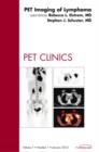PET Imaging of Lymphoma, An Issue of PET Clinics : Volume 7-1 - Book