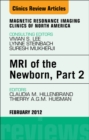 MRI of the Newborn, Part 2, An Issue of Magnetic Resonance Imaging Clinics - eBook