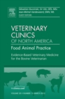 Evidence Based Veterinary Medicine for the Bovine Veterinarian, An Issue of Veterinary Clinics: Food Animal Practice - eBook