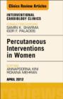 Percutaneous Interventions in Women, An Issue of Interventional Cardiology Clinics - eBook
