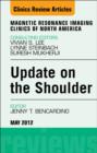 Update on the Shoulder, An Issue of Magnetic Resonance Imaging Clinics - eBook