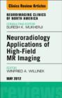 Neuroradiology Applications of High-Field MR Imaging, An Issue of Neuroimaging Clinics - eBook