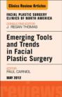 Emerging Tools and Trends in Facial Plastic Surgery, An Issue of Facial Plastic Surgery Clinics - eBook