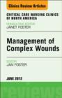 Management of Complex Wounds, An Issue of Critical Care Nursing Clinics - eBook