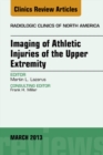 Imaging of Athletic Injuries of the Upper Extremity, An Issue of Radiologic Clinics of North America - eBook