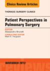 Patient Perspectives in Pulmonary Surgery, An Issue of Thoracic Surgery Clinics - eBook