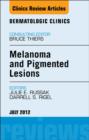 Melanoma and Pigmented Lesions, An Issue of Dermatologic Clinics - eBook