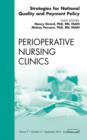Strategies for National Quality and Payment Policy, An Issue of Perioperative Nursing Clinics - eBook