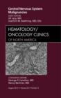 Central Nervous System Malignancies, An Issue of Hematology/Oncology Clinics of North America - eBook