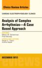 Analysis of Complex Arrhythmias-A Case Based Approach, An Issue of Cardiac Electrophysiology Clinics : Volume 4-4 - Book